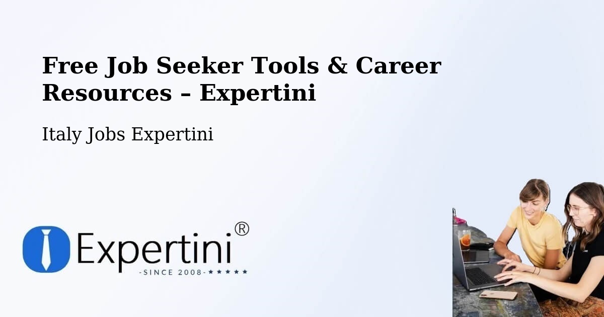 Free Job Seeker Tools & Career Resources – Ciampino - Ciampino, Italy Jobs Expertini